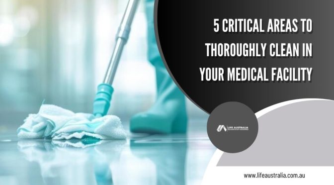 5 Critical Areas to Thoroughly Clean in Your Medical Facility