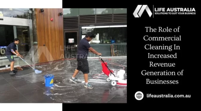The Role of Commercial Cleaning In Increased Revenue Generation of Businesses
